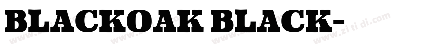 Blackoak Black字体转换